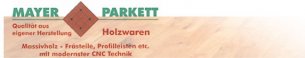 Parkettleger Baden-Wuerttemberg: Mayer    Parkett und Holzwaren